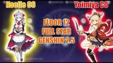 [GI] Noelle C6 & Yoimiya C0 - La Hoàn Thâm Cảnh Tầng 12 - Genshin Impact 2.5