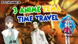 3 Rekomendasi Anime TIME TRAVEL