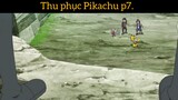 thu phục Pikachu phần 7
