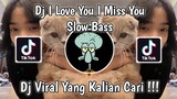 DJ LAGI LAGI KU GAK BISA TIDUR - I LOVE YOU AND I MISS YOU REMIX SlOW BASS VIRAL TIKTOK TERBARU 2021
