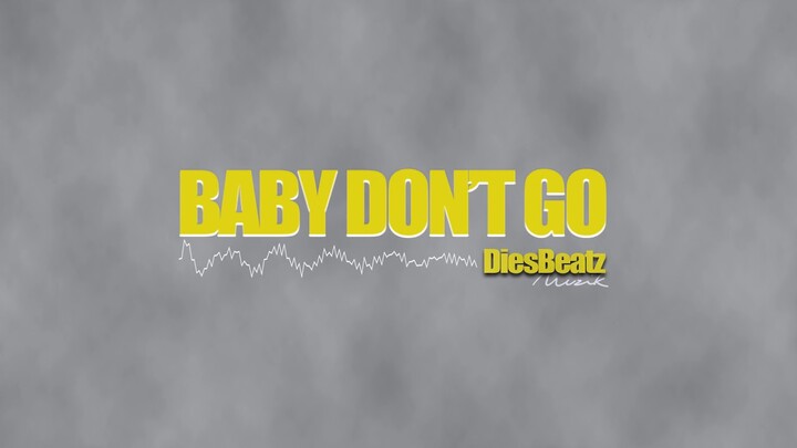Baby Don't Go - Love Beat Instrumental  W/Hook
