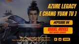 Azure Legacy - Chang Yuan Tu Eps [04] Sub Indo
