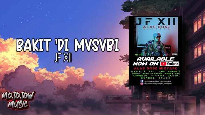 JF XII - BAKIT 'DI MVSVBI ( Lyric Video by Mojojow Music )