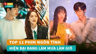 Top 12 phim ngôn tình hiện đại Hoa Ngữ hay nhất đang làm mưa làm gió hiện nay|Hóng Cbiz