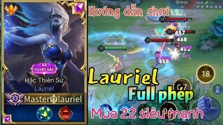 Hướng dẫn chơi Lauriel Full Phép mùa 22 cân cả tế đàn, một lướt đưa tang