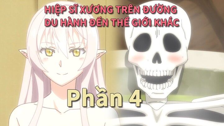 Nam chính cứu mỹ nhân, cùng tắm onsen tận hưởng khoái lạc|Skeleton Knight in Another World|Phần4