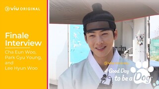 Finale Interview | A Good Day to be a Dog | Cha Eun Woo, Park Gyu Young [ENG SUB]