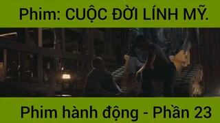 Phim: Cuộc đời lính Mỹ siêu hay #23