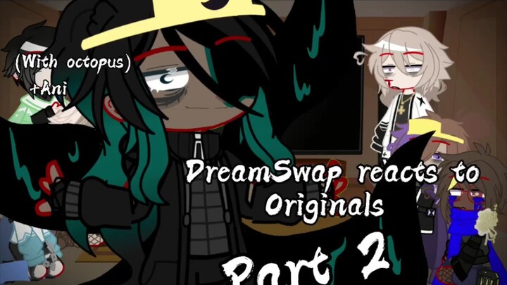 DreamSwap Reacts To Originals Part 2 II DreamSwap reaguje na oryginały, część 2