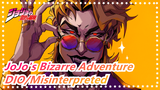 [JoJo's Bizarre Adventure] [DIO/Misinterpreted] Who Said The Secret Man Is Not A Hero?