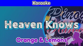 Heaven Knows (Karaoke Version) - Orange & Lemons