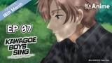 Full Episode 07 | KAWAGOE BOYS SING -Now or Never- | It's Anime［MultiSubs］