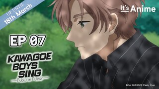 Full Episode 07 | KAWAGOE BOYS SING -Now or Never- | It's Anime［MultiSubs］