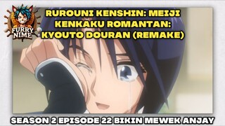 Rurouni Kenshin Season 2: Kyoto Douran (Samurai X Remake) Episode 22 : Momen Paling Nyesek?!