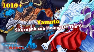 [One Piece 1019+]. Khám phá năng lực của Yamato! Sức mạnh của Hoàng Đế Thứ 6!