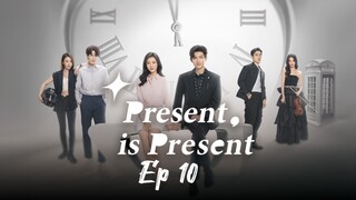 🇨🇳Present is Present | Episode 10 | English Subtitles