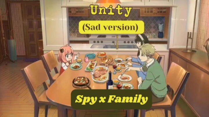 UNITY sad version || Spy x familiy [AMV]