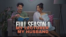 SEASON 1 FULL | MY LECTURER MY HUSBAND | PILIH PACARKU ATAU DOSEN KILLER?