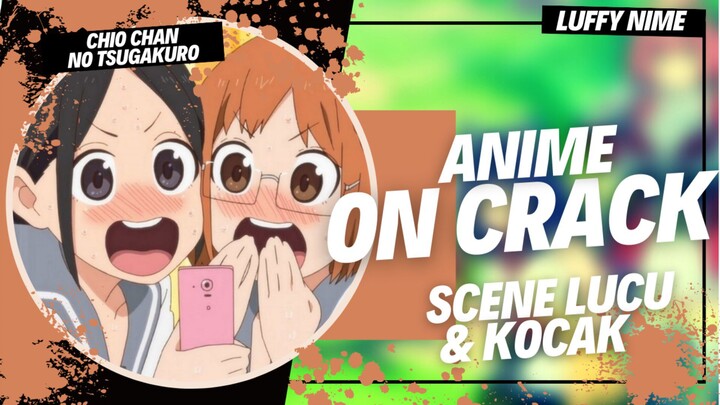 ANIME MEME ON CRACK | Chio Chan no Tsuukaguro| Kompilasi Scene" lucu dan menghibur! 🤭