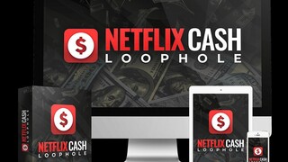 Netflix Cash Loophole Demo & Review – The Best Unlimited Earn Passive Income