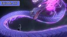 Battle Through the Heavens Season 5 Episode 127 sub indonesia