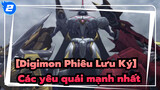 [Digimon Phiêu Lưu Ký] Phá vỡ giới hạn---Các yêu quái mạnh nhất_2