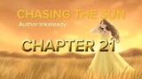 Chasing the Sun by:Inksteady (Chapter 21)