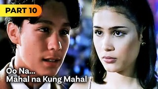 'Oo Na... Mahal na Kung Mahal' FULL MOVIE Part 10 | John Lloyd Cruz, Kristine Hermosa