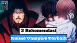 3 Rekomendasi Anime | Genre: Vampire Terbaik | Versi Codfish