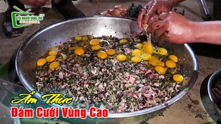 P3 - ẨM THỰC ĐÁM CƯỚI VÙNG CAO | Cuisine at the wedding of the upland people | Tôi Người Vùng Cao