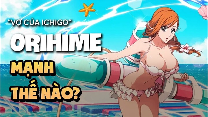 "Vợ Của Ichigo" Inoue Orihime Mạnh Như Thế Nào? Nguồn Gốc Và Sức Mạnh Của Orihime