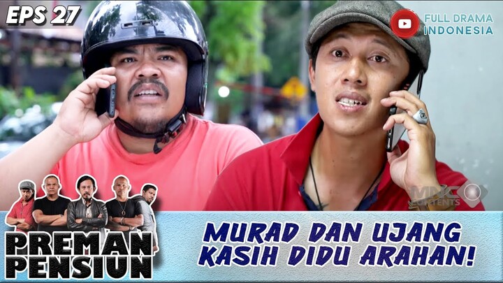 MURAD DAN UJANG KASIH DIDU ARAHAN! - PREMAN PENSIUN