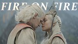 Daemon and Rhaenyra - Fire on Fire