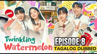 TWINKLING WATERMELON EPISODE 8 TAGALOG