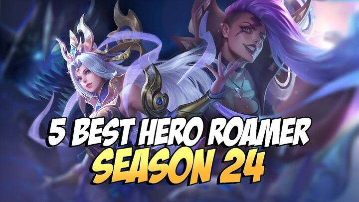 5 BEST HERO ROAMER DI SEASON 24 - Mobile Legends