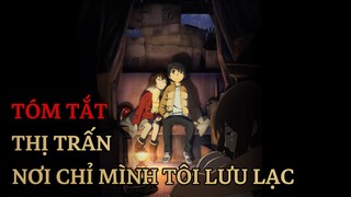 Tóm Tắt Anime Thị Trấn Nơi Chỉ Mình Tôi Lưu Lạc [ERASED] | Anime trinh thám kịch tính nhất