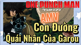 [One Punch Man] AMV | Con Đường Quái Nhân Của Garou