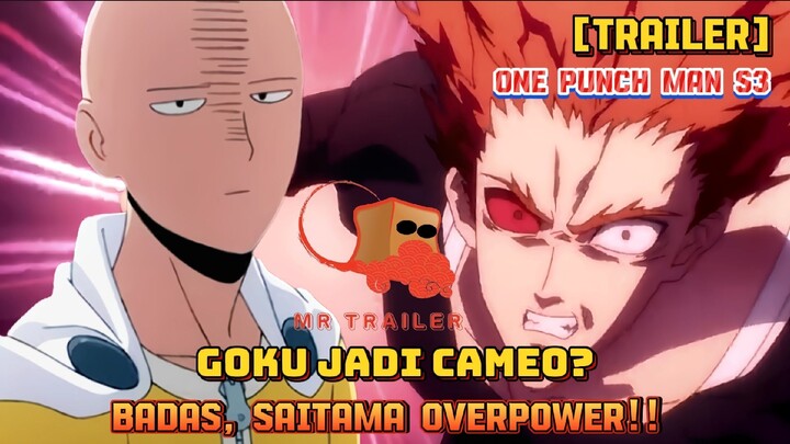 [TRAILER] INI SERIUS GOKU JADI CAMEO? ATAU ITU SAITAMA OVERPOWER? || ONE PUNCH MAN SEASON 3 SUB INDO