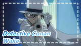[Detective Conan] Membawa Kamu Untuk Mengulas Detective Conan Dengan "Wake"  Super Keren
