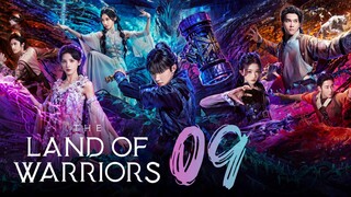 🇨🇳EP 9 | The Land of Warriors (2O24)[EngSub]