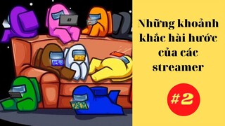 Funny Among Us| Tổng Hợp Những Khoảnh Khắc Hài Hước Của Các Steamer Khi Chơi Among Us #2