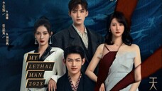 My Lethal Man Episode 1 [2023] english sub