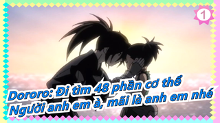 [Dororo: Đi tìm 48 phần cơ thể/Hoành tráng/Mashup] Người anh em à, mãi là anh em nhé_1