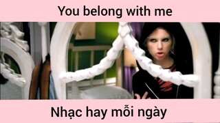 You belong with me