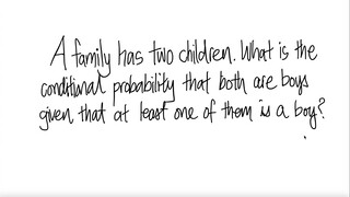 prob stat: A family has 2 children. What is the conditional prob that both are boys ...