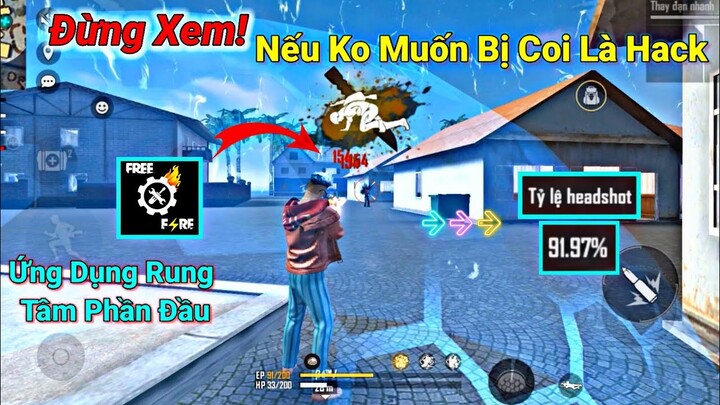 [Free Fire] Review Ứng Dụng Rung Tâm Phần Đầu Bắn Full Máu Đỏ