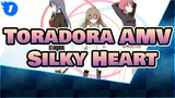 [Toradora AMV] Silky Heart_1