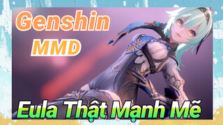 [Genshin, MMD] Eula Thật Mạnh Mẽ