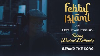 [Behind The Song] Febby Islami Feat. Ust. Evie Effendie - Pulang (Khusnul Khatimah)
