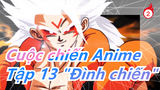 [Cuộc chiến Anime] Tập 13 "Đình chiến", top trận đánh! Zen’ō vs. Archon! Bom hồn đa vũ trụ!_2